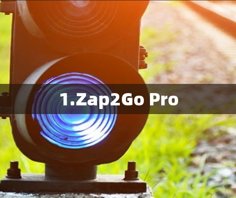 1.Zap2Go Pro 1.Zap2Go Pro
